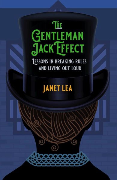 The Gentleman Jack Effect: Lessons in Breaking Rules and Living Out Loud (eBook, ePUB)