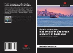 Public transport, modernization and urban problems in Cartagena - Elles Moreno, Michael