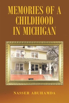 Memories of a Childhood in Michigan - Abuhamda, Nasser