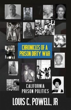Chronicles of a Prison Dirty War: California Prison Politics - Powell, Louis C.