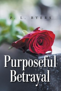 Purposeful Betrayal - Byers, P. L.