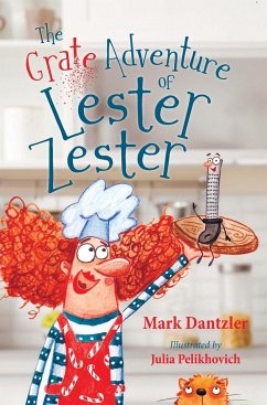 The Grate Adventure of Lester Zester - Dantzler, Mark