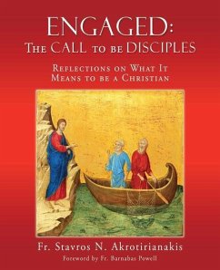 Engaged: THE CALL TO BE DISCIPLES: Reflections on What It Means to be a Christian - Akrotirianakis, Stavros N.