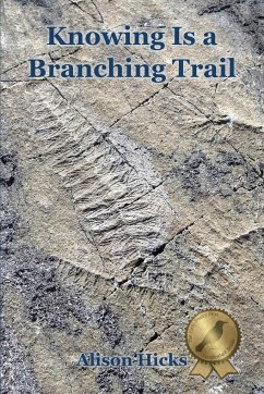 Knowing Is a Branching Trail - Hicks, Alison
