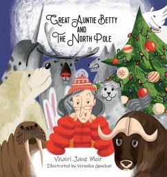 Great Auntie Betty and the North Pole - Moir, Vhairi Jane