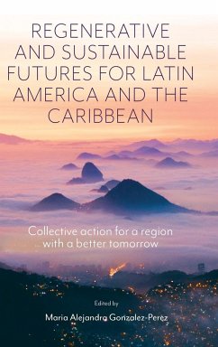 Regenerative and Sustainable Futures for Latin America and the Caribbean: Collective Action for a Region with a Better Tomorrow