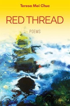 Red Thread: Poems - Chuc, Teresa Mei