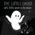 The Little Ghost Who Didn't Want to Be Mean