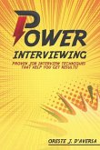 Power Interviewing: Proven Job Interview Techniques That Get You Results!