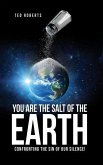 You are the Salt of the Earth: Confronting the Sin of our Silence!