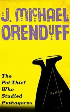 The Pot Thief Who Studied Pythagoras - Orenduff, J. Michael