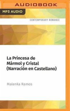 La Princesa de Mármol Y Cristal (Narración En Castellano) - Ramos, Malenka