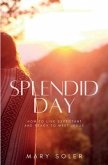 Splendid Day: How to Live Expectant and Ready to Meet Jesus