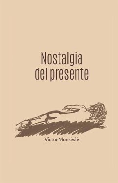 Nostalgia del presente - Monsiváis, Víctor