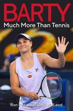 Barty: Much More Than Tennis - Reed, Ron; Mcleod, Chris