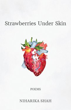 Strawberries Under Skin - Shah, Niharika