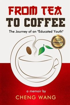 From Tea to Coffee: The Journey of an Educated Youth - Wang, Cheng