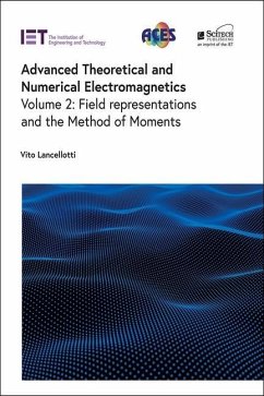 Advanced Theoretical and Numerical Electromagnetics: Field Representations and the Method of Moments - Lancellotti, Vito