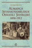 Almanca Seyahatnamelerde Osmanli Sehirleri 1850-1912
