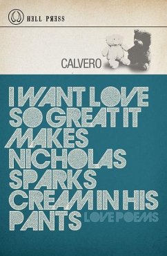 I Want Love So Great It Makes Nicholas Sparks Cream in His Pants - Calvero
