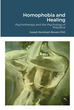 Homophobia and Healing - Bowers, Joseph Randolph