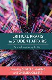 Critical Praxis in Student Affairs: Social Justice in Action