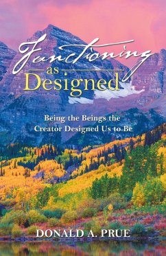 Functioning as Designed - Prue, Donald A.