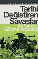 Tarihi Degistiren Savaslar - Cimen, Ali; Gögebakan, Göknur