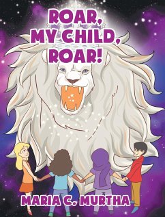 Roar, My Child, Roar! - Murtha, Maria C.