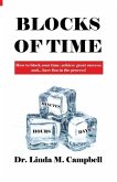 Blocks of Time: How to block your time, achieve great success, and...have fun in the process!