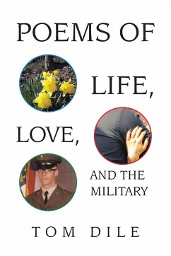 Poems of Life, Love, and the Military - Dile, Tom