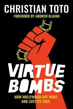 Virtue Bombs: How Hollywood Got Woke and Lost Its Soul - Toto, Christian