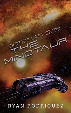 Earth's Last Ships: The Minotaur - Rodriguez, Ryan