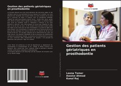 Gestion des patients gériatriques en prosthodontie - Tomer, Leena;Ahmad, Awaise;Raj, Kunal