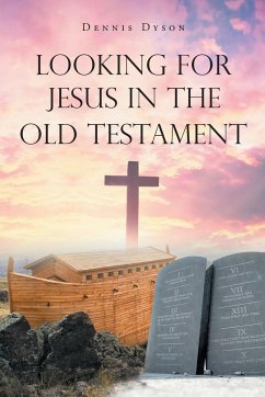 Looking for Jesus in the Old Testament - Dyson, Dennis