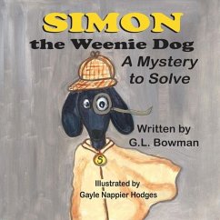 Simon the Weenie Dog: A Mystery to Solve - Bowman, G. L.