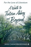 A Walk to Tintern Abbey and Beyond: For the Love of Literature