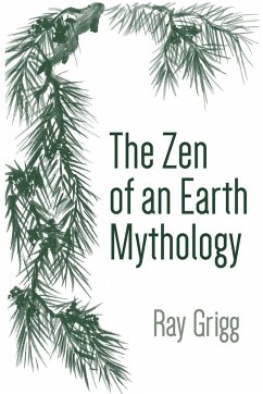 The Zen of an Earth Mythology - Grigg, Ray