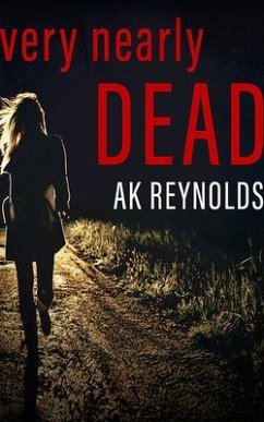 Very Nearly Dead - Reynolds, A. K.