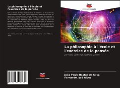 La philosophie à l'école et l'exercice de la pensée - Bastos da Silva, João Paulo;José Alves, Fernando
