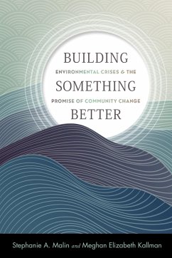 Building Something Better - Malin, Stephanie A; Kallman, Meghan Elizabeth