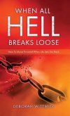 When All Hell Breaks Loose: How To Move Forward When Life Sets You Back