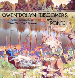Gwendolyn Discovers the Pond - Thompson, Diane "Dee Dee"