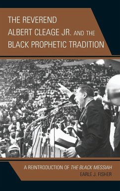 The Reverend Albert Cleage Jr. and the Black Prophetic Tradition - Fisher, Earle J.