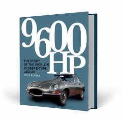 9600 Hp: The Story of the World's Oldest E-Type Jaguar - Porter, Philip