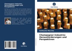 Champagner-Industrie: Herausforderungen und Perspektiven - Macchia, Guillaume