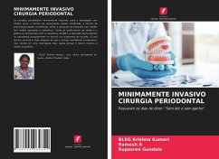 MINIMAMENTE INVASIVO CIRURGIA PERIODONTAL - Krishna Kumari, BLSG;A, Ramesh;Gundala, Rupasree