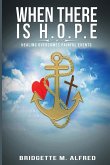 When There is H.O.P.E When There is H.O.P.E