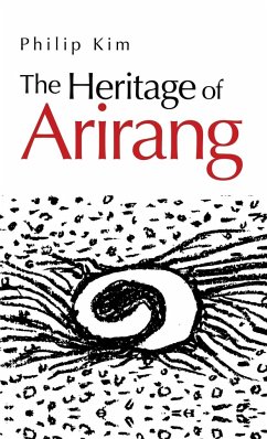 The Heritage of Arirang - Kim, Philip