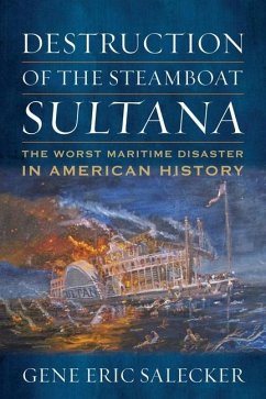 Destruction of the Steamboat Sultana - Salecker, Gene E